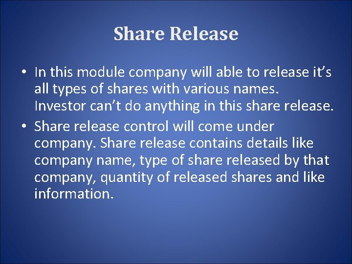 Share Release • In this module company will able to release it’s all types