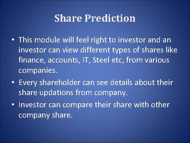 Share Prediction • This module will feel right to investor and an investor can