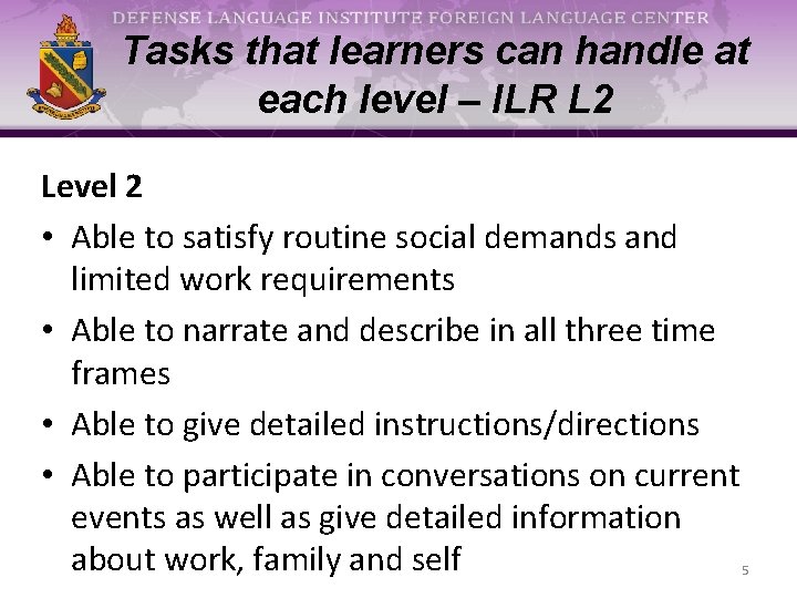 Tasks that learners can handle at each level – ILR L 2 Level 2