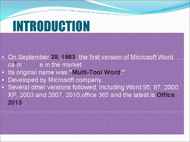 INTRODUCTION • On September 29, 1983, the first version of Microsoft Word ca •