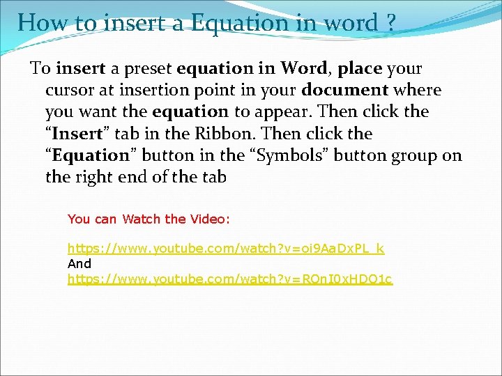 How to insert a Equation in word ? To insert a preset equation in