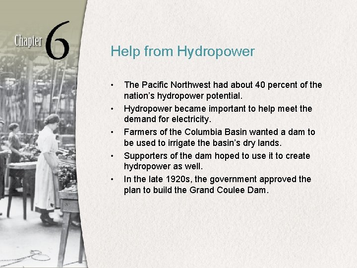 Help from Hydropower • • • The Pacific Northwest had about 40 percent of