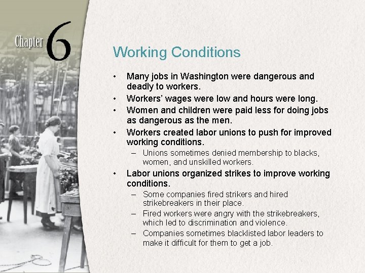 Working Conditions • • Many jobs in Washington were dangerous and deadly to workers.