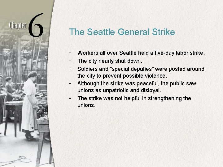 The Seattle General Strike • • • Workers all over Seattle held a five-day