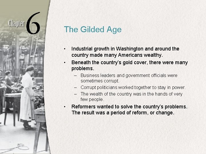 The Gilded Age • • Industrial growth in Washington and around the country made