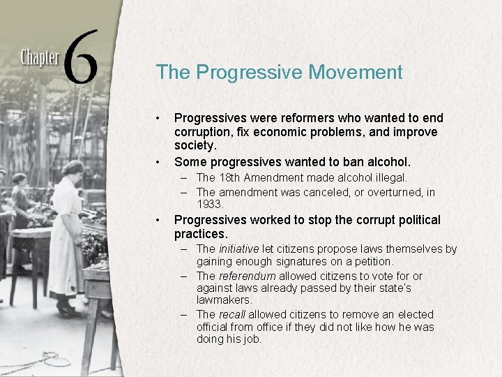 The Progressive Movement • • Progressives were reformers who wanted to end corruption, fix