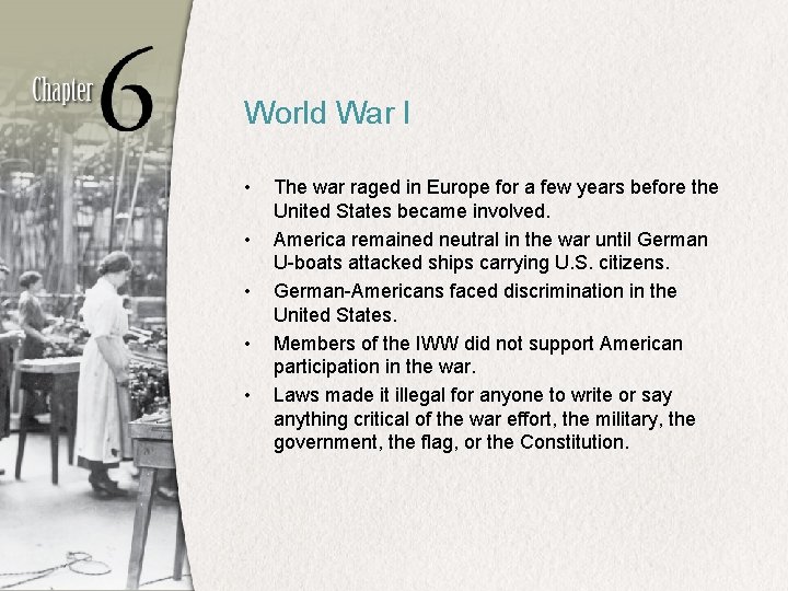 World War I • • • The war raged in Europe for a few