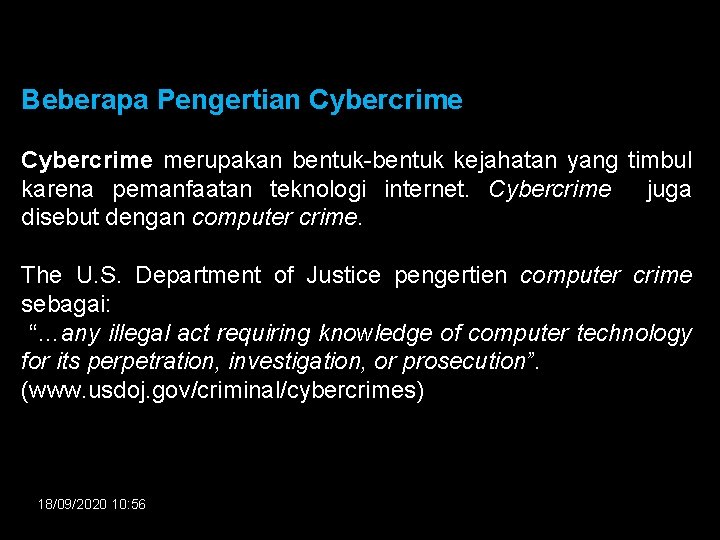 Beberapa Pengertian Cybercrime merupakan bentuk-bentuk kejahatan yang timbul karena pemanfaatan teknologi internet. Cybercrime juga