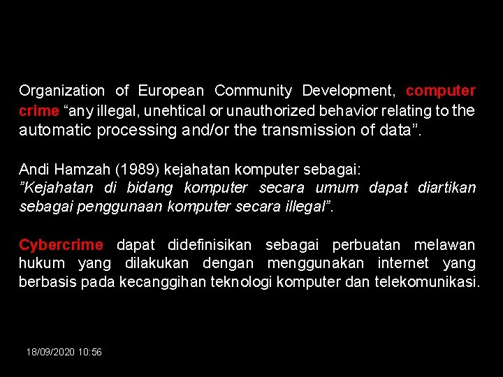 Organization of European Community Development, computer crime “any illegal, unehtical or unauthorized behavior relating