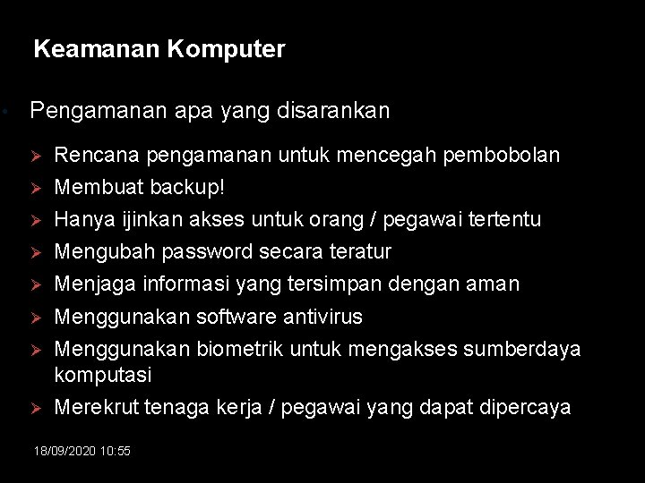 Keamanan Komputer • Pengamanan apa yang disarankan Ø Rencana pengamanan untuk mencegah pembobolan Ø