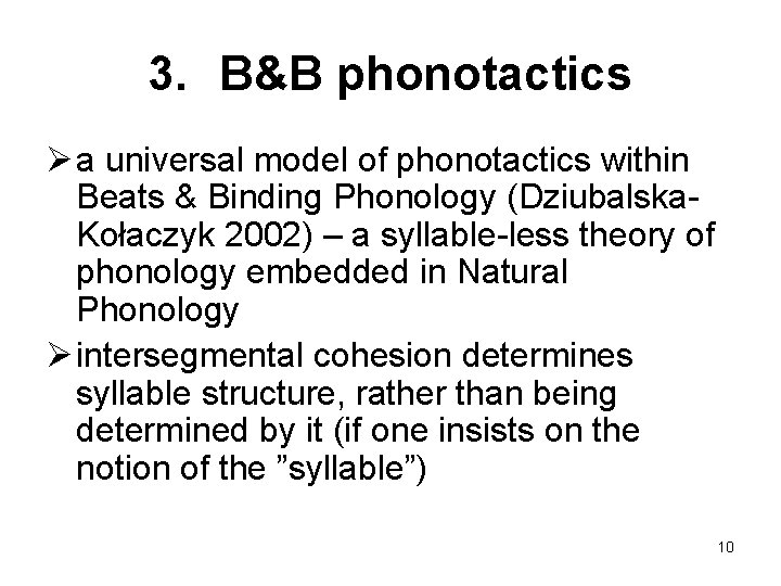 3. B&B phonotactics Ø a universal model of phonotactics within Beats & Binding Phonology