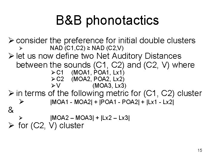 B&B phonotactics Ø consider the preference for initial double clusters Ø NAD (C 1,