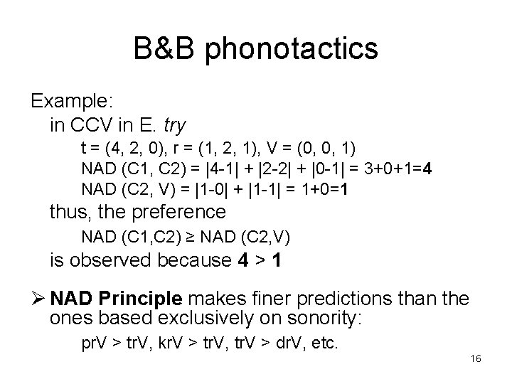 B&B phonotactics Example: in CCV in E. try t = (4, 2, 0), r