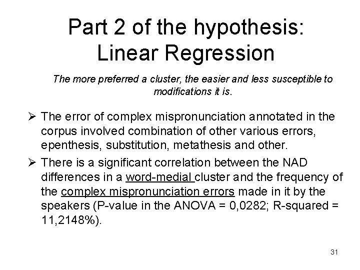 Part 2 of the hypothesis: Linear Regression The more preferred a cluster, the easier