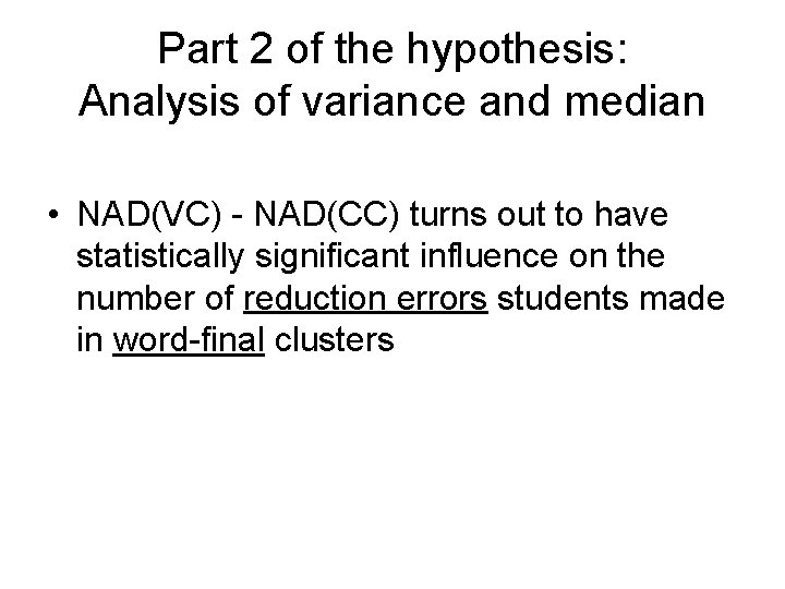 Part 2 of the hypothesis: Analysis of variance and median • NAD(VC) - NAD(CC)