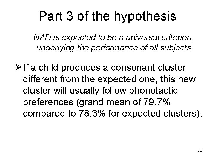 Part 3 of the hypothesis NAD is expected to be a universal criterion, underlying