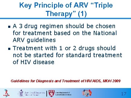 Key Principle of ARV “Triple Therapy” (1) n n A 3 drug regimen should