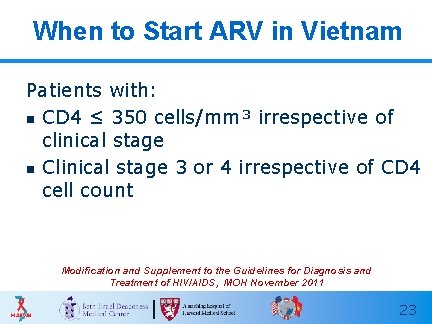 When to Start ARV in Vietnam Patients with: n CD 4 ≤ 350 cells/mm³