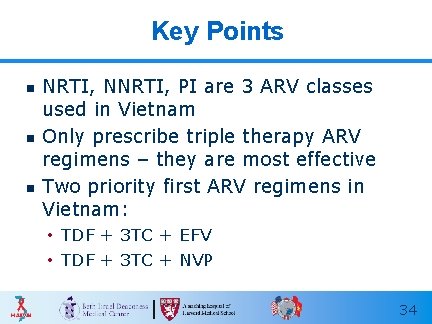 Key Points n n n NRTI, NNRTI, PI are 3 ARV classes used in