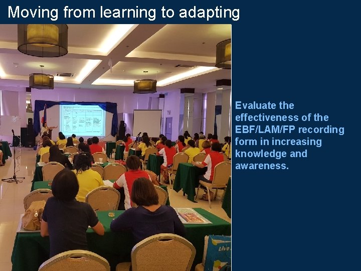 Moving from learning to adapting Evaluate the effectiveness of the EBF/LAM/FP recording form in