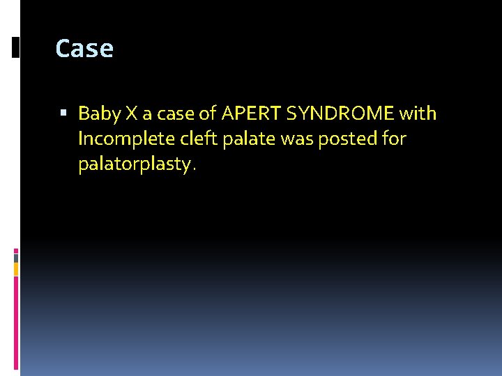 Case Baby X a case of APERT SYNDROME with Incomplete cleft palate was posted