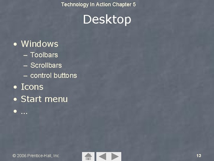 Technology In Action Chapter 5 Desktop • Windows – Toolbars – Scrollbars – control Technology In Action Chapter 5 Desktop • Windows – Toolbars – Scrollbars – control