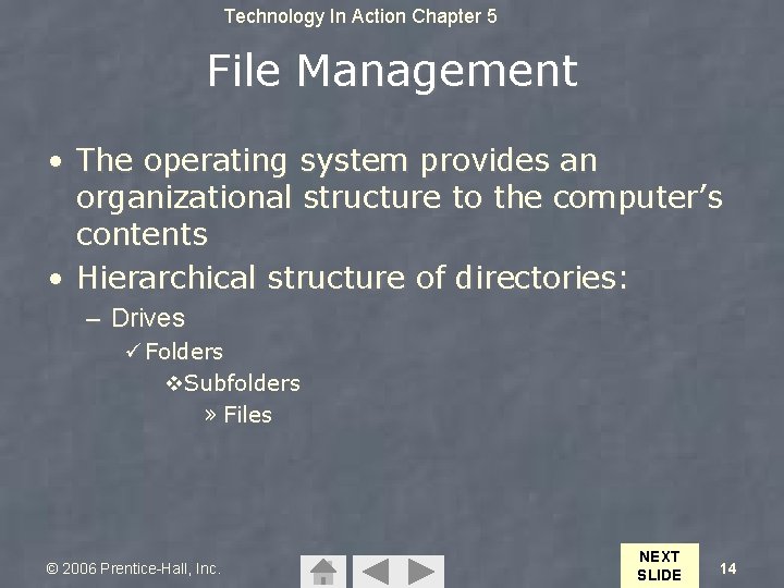 Technology In Action Chapter 5 File Management • The operating system provides an organizational Technology In Action Chapter 5 File Management • The operating system provides an organizational
