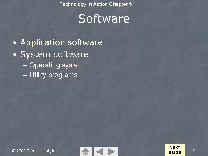 Technology In Action Chapter 5 Software • Application software • System software – Operating Technology In Action Chapter 5 Software • Application software • System software – Operating