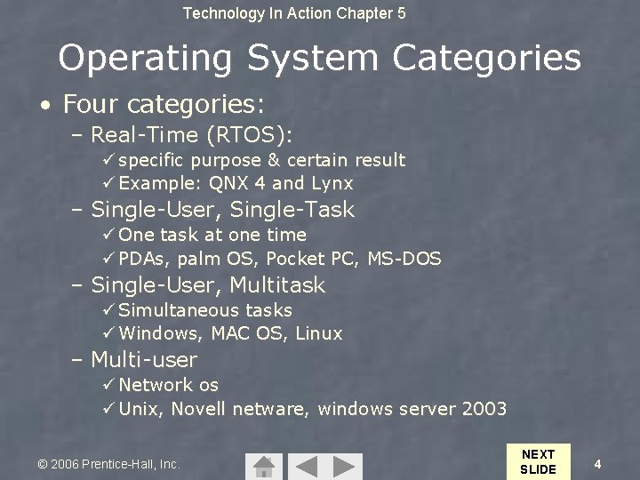 Technology In Action Chapter 5 Operating System Categories • Four categories: – Real-Time (RTOS): Technology In Action Chapter 5 Operating System Categories • Four categories: – Real-Time (RTOS):