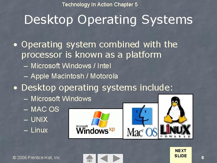 Technology In Action Chapter 5 Desktop Operating Systems • Operating system combined with the Technology In Action Chapter 5 Desktop Operating Systems • Operating system combined with the