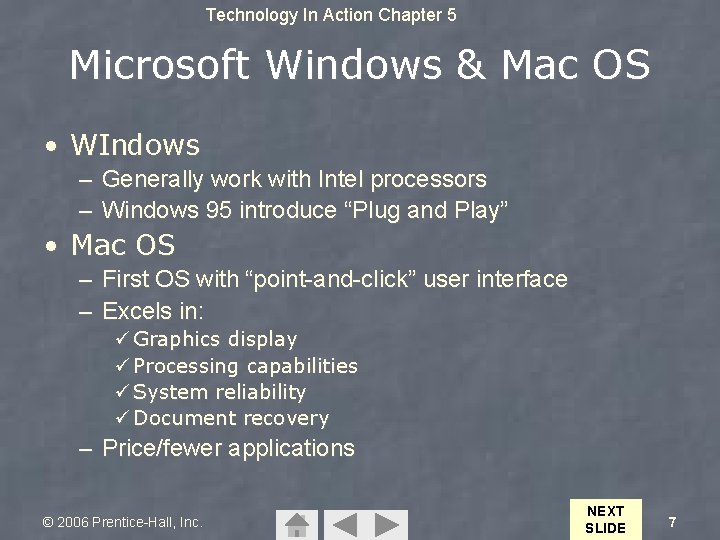 Technology In Action Chapter 5 Microsoft Windows & Mac OS • WIndows – Generally Technology In Action Chapter 5 Microsoft Windows & Mac OS • WIndows – Generally