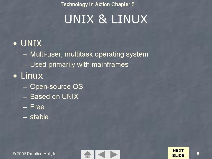 Technology In Action Chapter 5 UNIX & LINUX • UNIX – Multi-user, multitask operating Technology In Action Chapter 5 UNIX & LINUX • UNIX – Multi-user, multitask operating