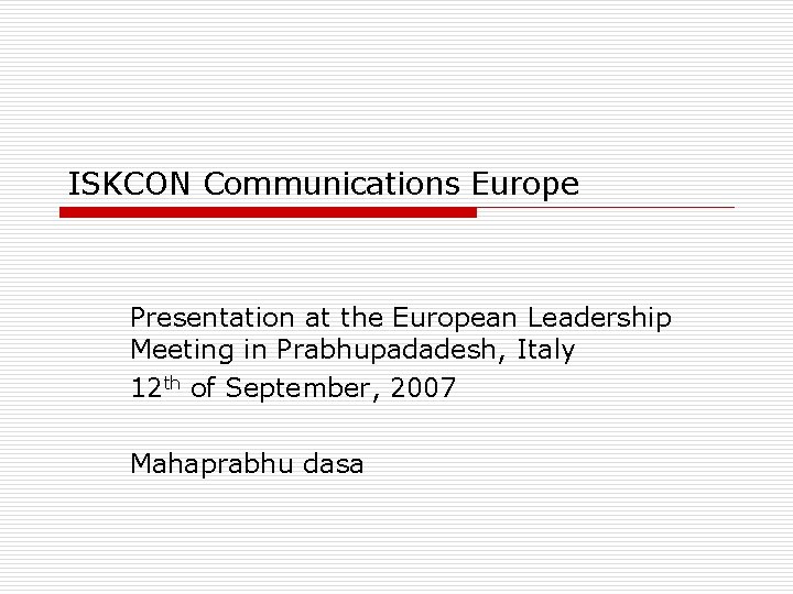 ISKCON Communications Europe Presentation at the European Leadership Meeting in Prabhupadadesh, Italy 12 th
