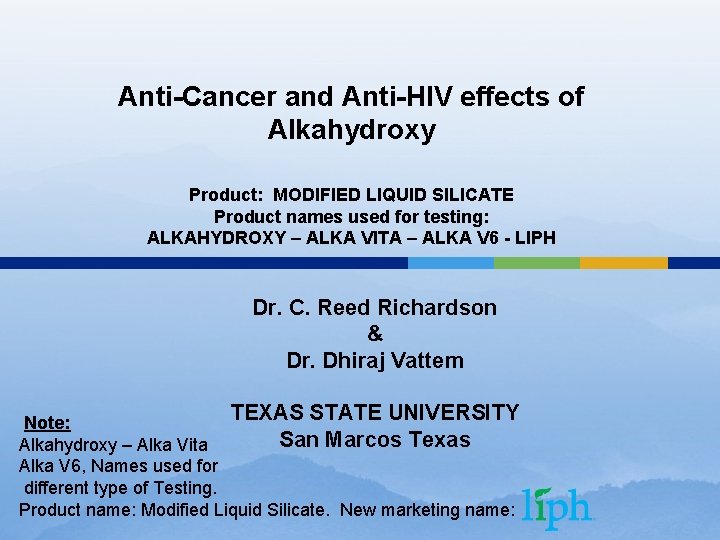 Anti-Cancer and Anti-HIV effects of Alkahydroxy Product: MODIFIED LIQUID SILICATE Product names used for