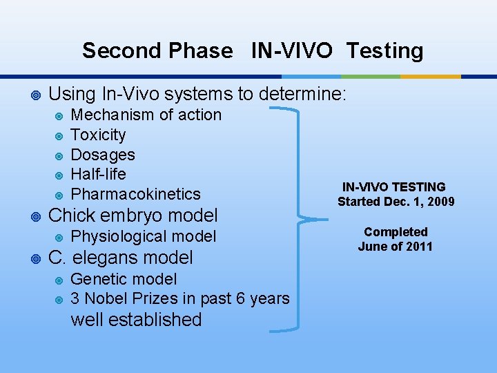 Second Phase IN-VIVO Testing ¥ Using In-Vivo systems to determine: ¥ ¥ ¥ Chick