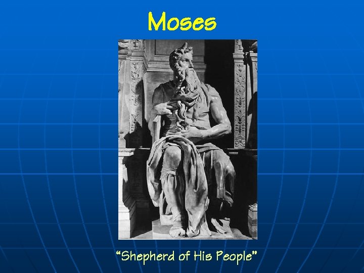 Moses “Shepherd of His People” 