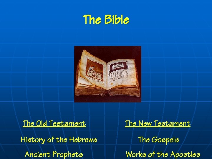 The Bible The Old Testament History of the Hebrews Ancient Prophets The New Testament