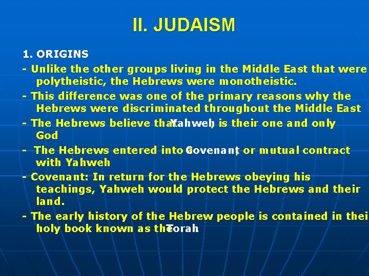 II. JUDAISM 1. ORIGINS - Unlike the other groups living in the Middle East