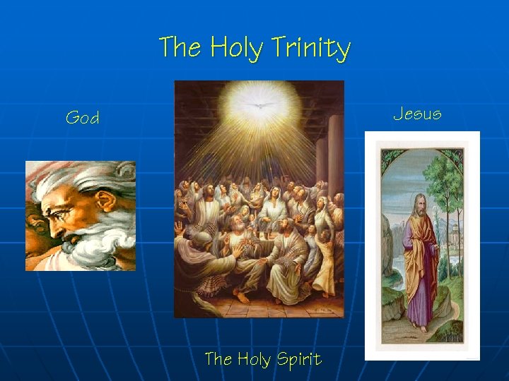 The Holy Trinity Jesus God The Holy Spirit 
