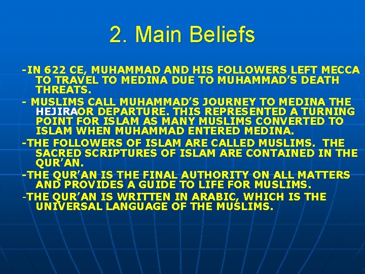 2. Main Beliefs -IN 622 CE, MUHAMMAD AND HIS FOLLOWERS LEFT MECCA TO TRAVEL