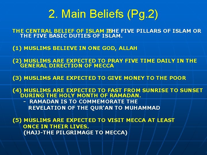 2. Main Beliefs (Pg. 2) THE CENTRAL BELIEF OF ISLAM IS THE FIVE PILLARS