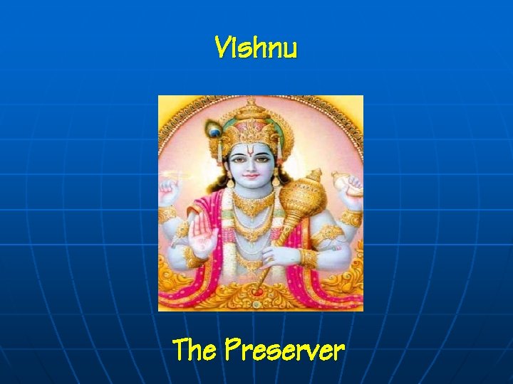 Vishnu The Preserver 