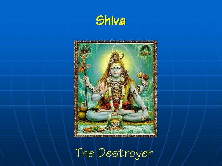 Shiva The Destroyer 