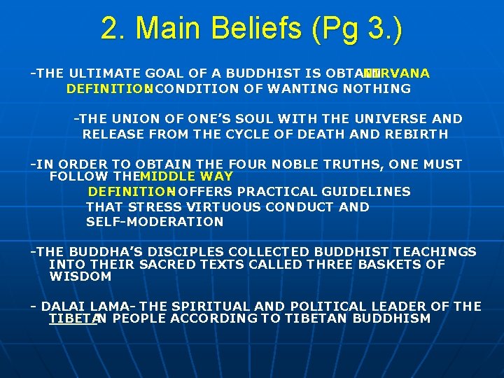 2. Main Beliefs (Pg 3. ) -THE ULTIMATE GOAL OF A BUDDHIST IS OBTAIN