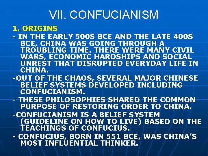 VII. CONFUCIANISM 1. ORIGINS - IN THE EARLY 500 S BCE AND THE LATE