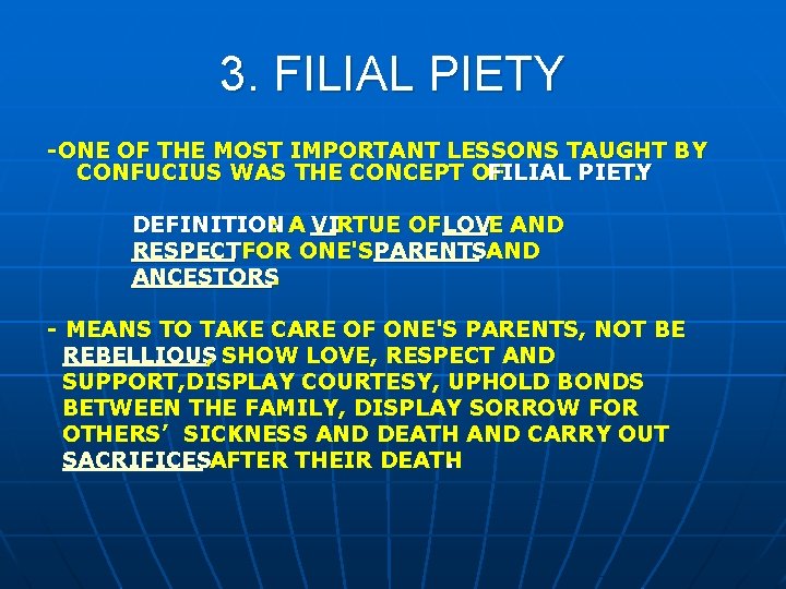 3. FILIAL PIETY -ONE OF THE MOST IMPORTANT LESSONS TAUGHT BY CONFUCIUS WAS THE