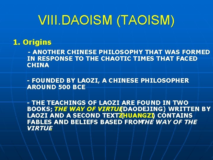 VIII. DAOISM (TAOISM) 1. Origins - ANOTHER CHINESE PHILOSOPHY THAT WAS FORMED IN RESPONSE