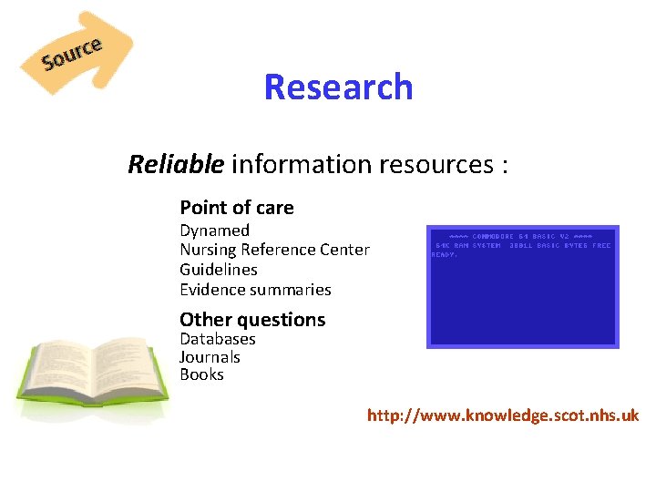Research Reliable information resources : Point of care Dynamed Nursing Reference Center Guidelines Evidence