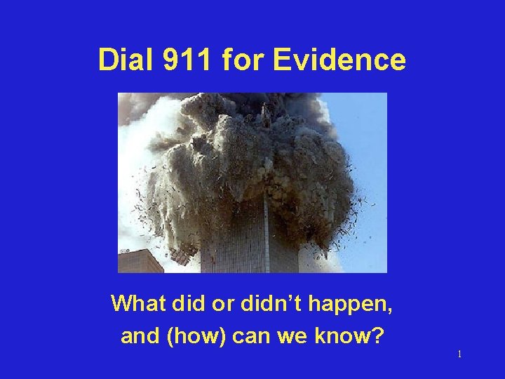 Dial 911 for Evidence What did or didn’t happen, and (how) can we know?