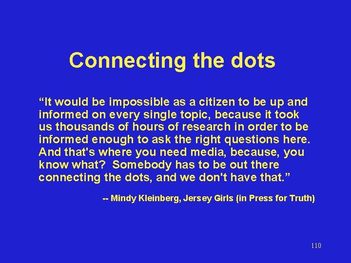 Connecting the dots “It would be impossible as a citizen to be up and